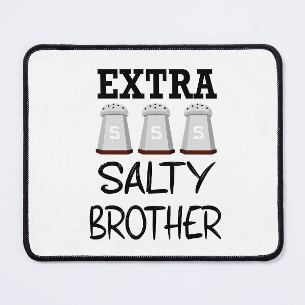 Item preview, Extra Salty Brother! designed and sold by SpringPetals.