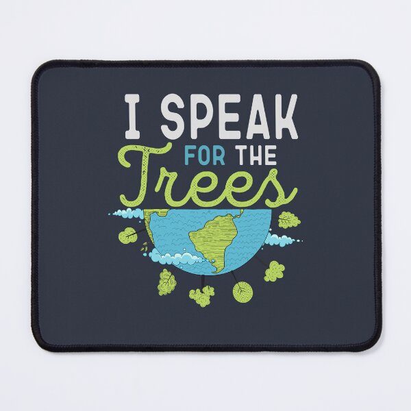 Item preview, Earth Day Quote I Speak For The Trees Cool Earth Day designed and sold by mouadli.