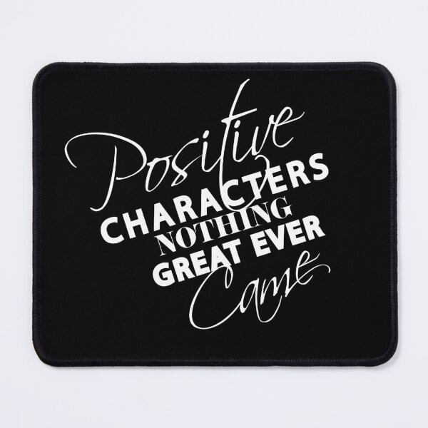Item preview, positive characters nothing great ever came designed and sold by lefdaouired.