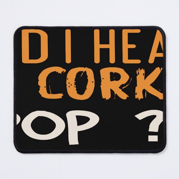 Item preview, Did I Hear A Cork Pop designed and sold by designreb.