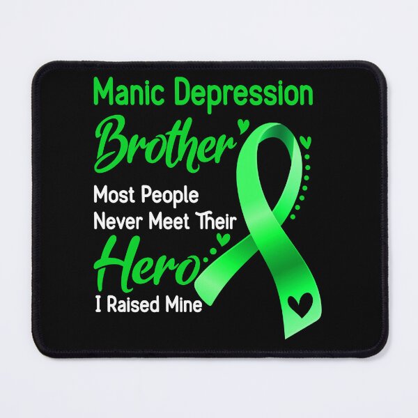 Item preview, Manic Depression Brother Most People Never Meet Their Hero I Raise Mine designed and sold by tenjun16.