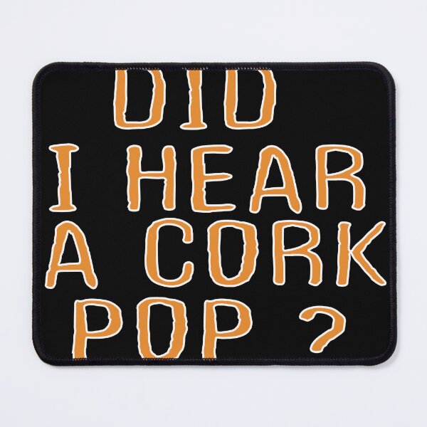 Item preview, Did I Hear A Cork Pop designed and sold by designreb.