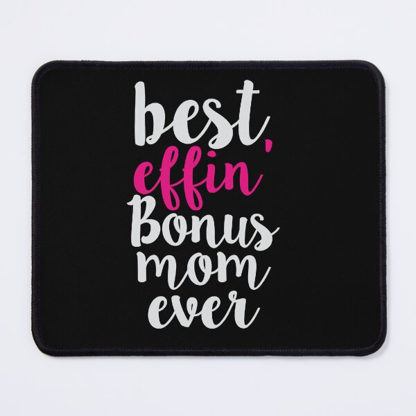 Item preview, Best effin bonus mom ever designed and sold by pnkpopcorn.