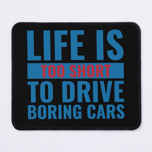 Item preview, Life Is Too Short To Drive Boring Cars - Cars Lover designed and sold by PrintaMaria.