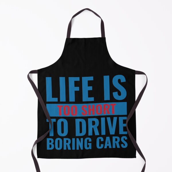Item preview, Life Is Too Short To Drive Boring Cars - Cars Lover designed and sold by PrintaMaria.