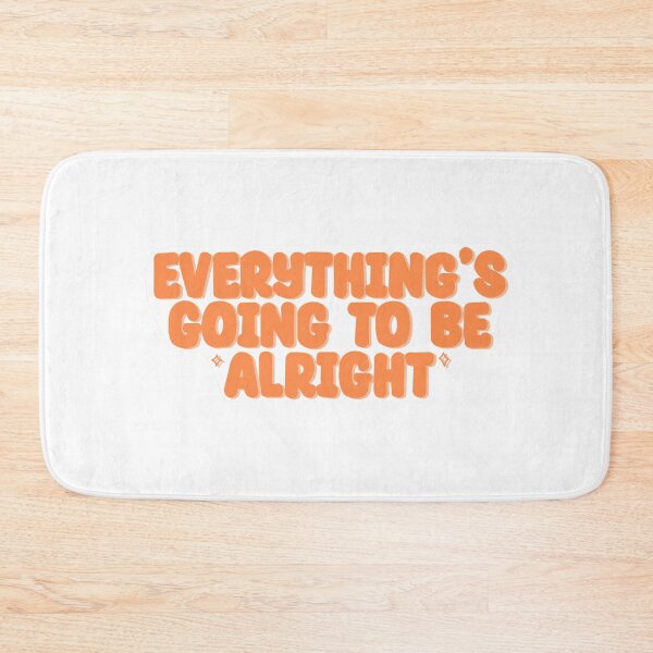 Item preview, Everything's going to be alright<3 designed and sold by Caliedit.