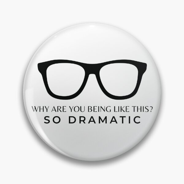 Item preview, Why Are You Being Like This? So Dramatic designed and sold by CS Cairo.