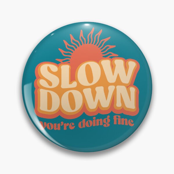 Item preview, Slow down, you're doing fine designed and sold by retrippy.