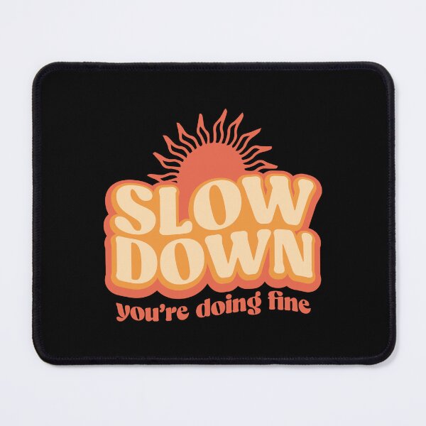 Item preview, Slow down, you're doing fine designed and sold by retrippy.