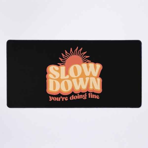 Item preview, Slow down, you're doing fine designed and sold by retrippy.