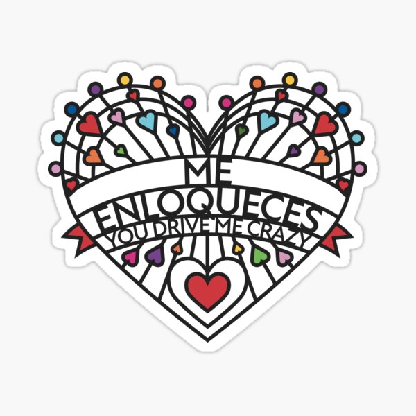 Me Enloqueces - You Drive Me Crazy Sticker