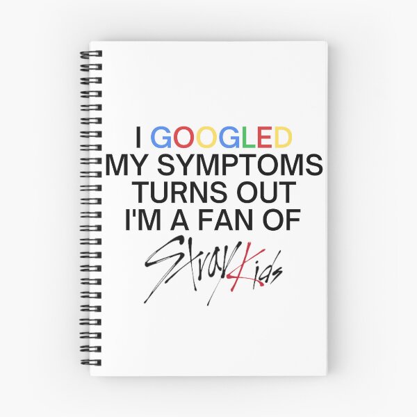 Item preview, I googled my symptoms turns out I'm a fan of stray kids - Stray Kidz STAY designed and sold by SKZSTAYTHINGS.