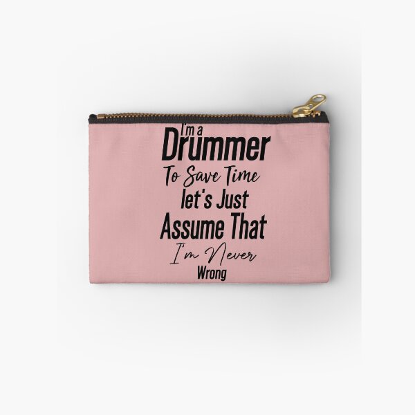 Item preview,  Cute present -I'm Drummer To Save Time Let's Just Assume That I'm Never Wrong -funny drummer designed and sold by Picolo25.