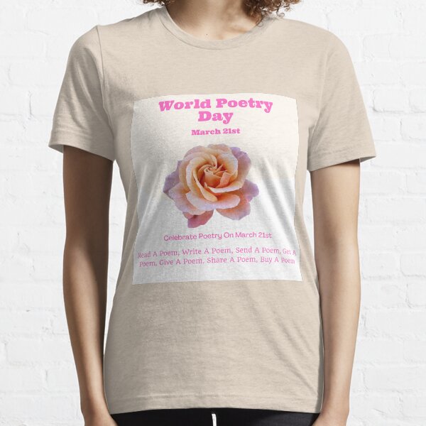 World Poetry Day March 21st Celebrate Poetry Ideas Essential T-Shirt