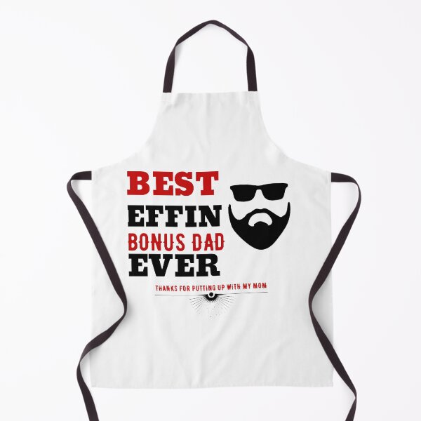Item preview, Best Effin'Bonus Dad ever thanks for putting up with my mom designed and sold by LOTUSchop.