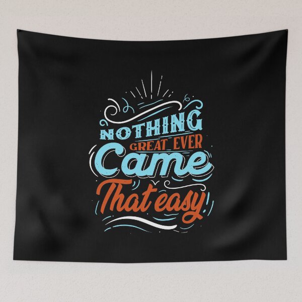 Item preview, Nothing great ever comes that easy designed and sold by EzzatAbuShanap.
