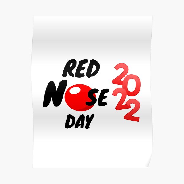 Red Nose Day 2022 Poster For Sale By Khaila Shop Redbubble