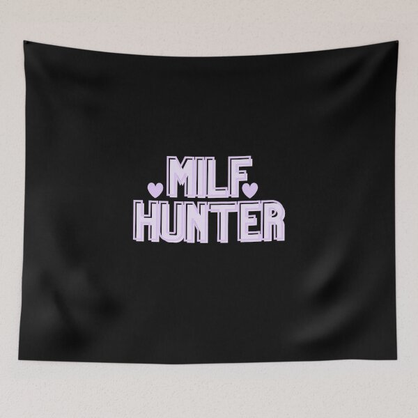 Item preview, MILF Hunter designed and sold by Pizzacrust6.