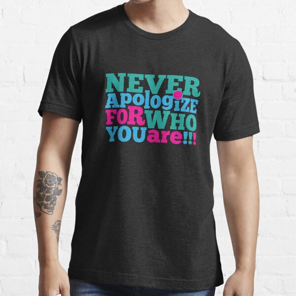 Never Apologize T Shirts Redbubble never apologize t shirts redbubble