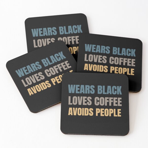 Item preview, Wears Black. Loves Coffee. Avoids People.  designed and sold by Comfy Creations.