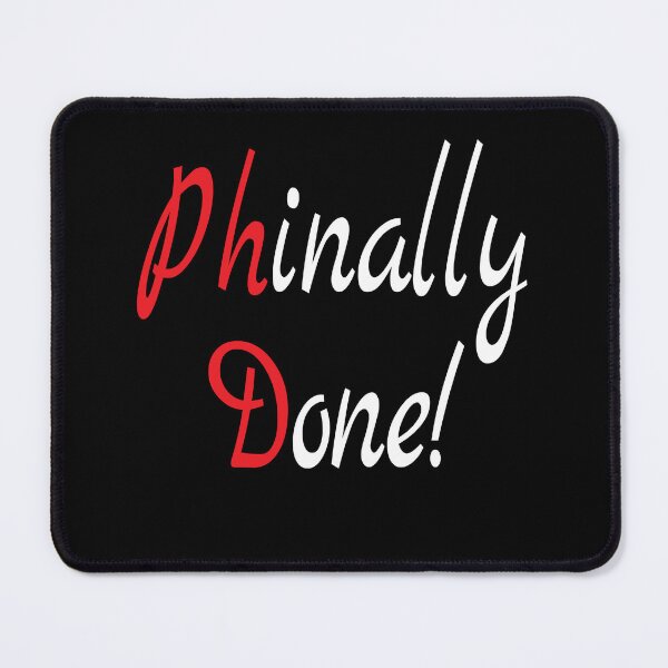 Item preview, PhD, Phd Graduation Gift, Done Phd Gift, Doctorate Graduate Scientist Grad Student, Funny PhD  designed and sold by Islanr.