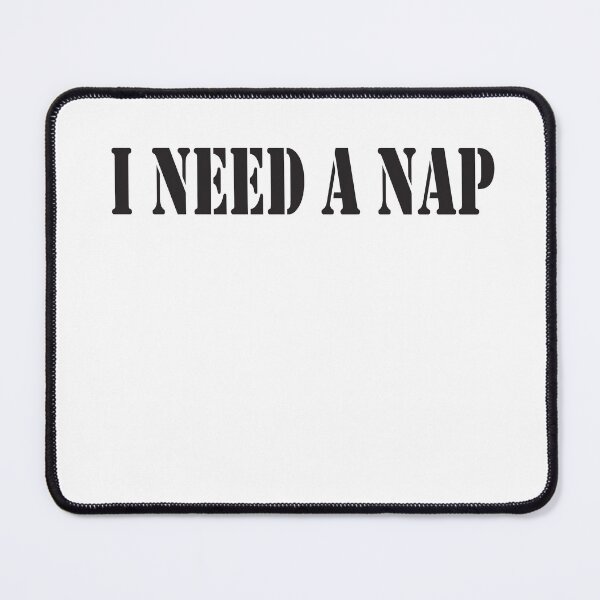 Item preview, I Need a Nap designed and sold by Islanr.