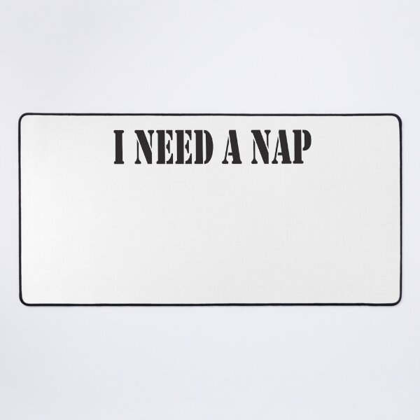 Item preview, I Need a Nap designed and sold by Islanr.