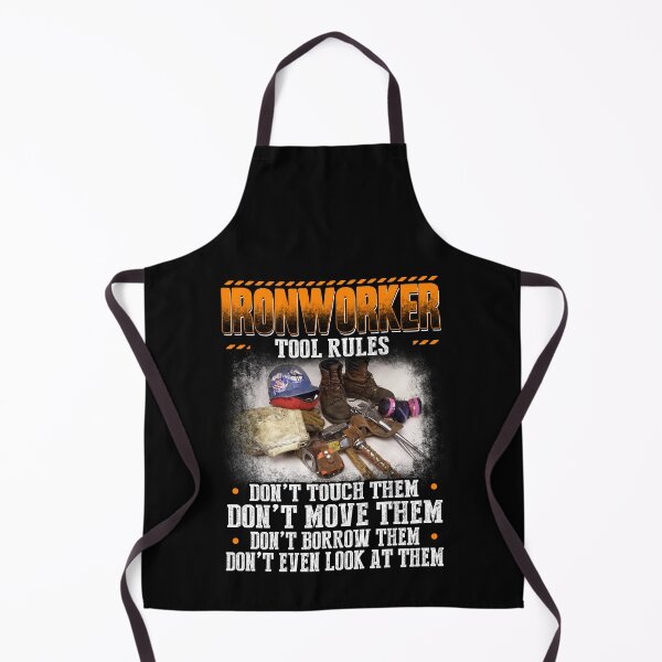 Item preview, Ironworker Tool Rules: Dont Touch, Dont Move, Dont Borrow, Dont Even Loke At Them designed and sold by GoldenBuffalo79.
