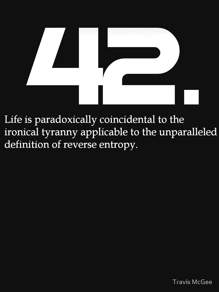 "The meaning of life is 42 Hitchhiker's Guide to the Galaxy" Tshirt