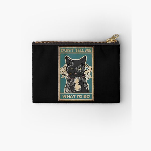 Item preview, Don't Tell Me What To Do Smoke Cat designed and sold by Jerry Carson.
