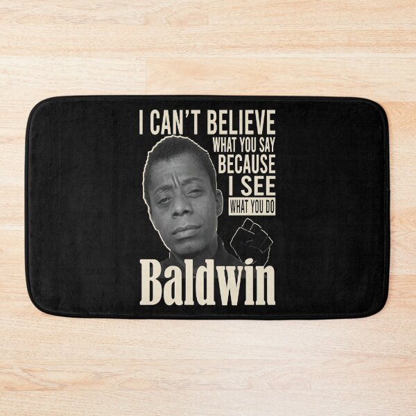 Item preview, James Baldwin Believe What You Say Because I See What You Do designed and sold by FaithfulAmad945.