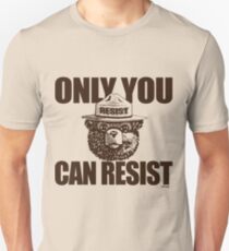 Only You Can Resist Unisex T-Shirt