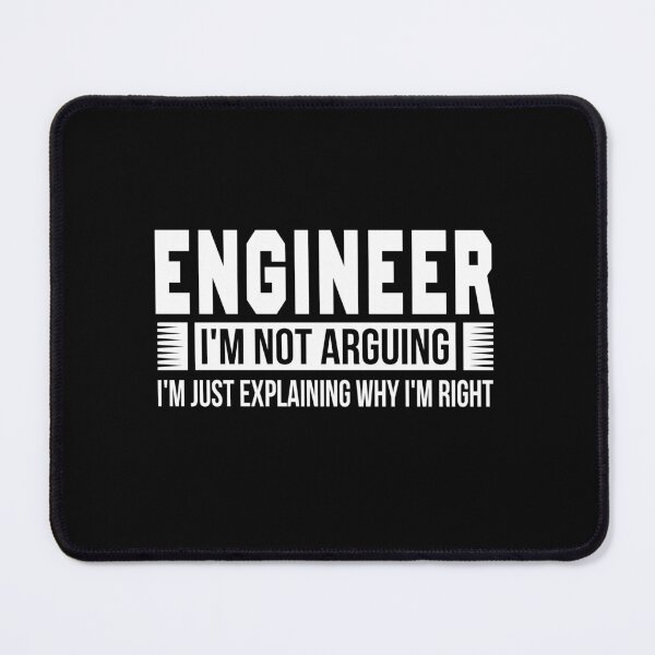 Item preview, Engineer, Im Not Arguning Im Just Explaining Why Im Right designed and sold by GoldenBuffalo79.