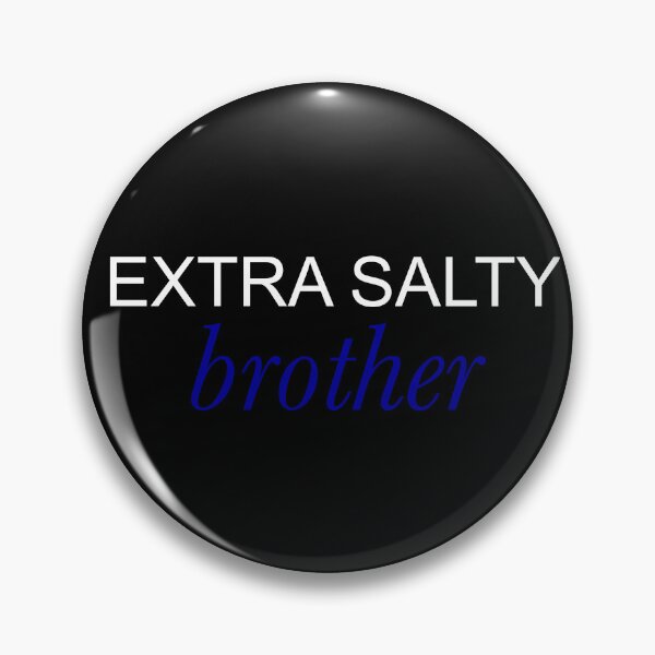 Item preview, Extra Salty Brother designed and sold by LexieRobinson.