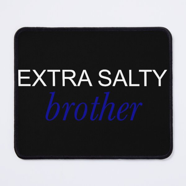 Item preview, Extra Salty Brother designed and sold by LexieRobinson.