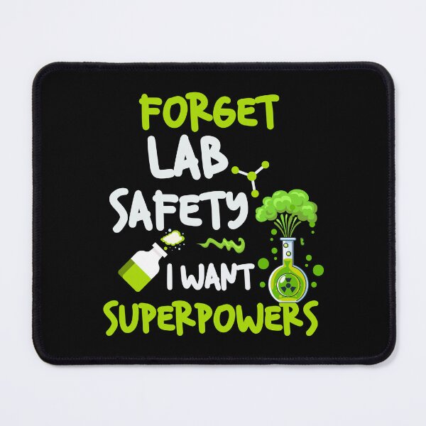 Item preview, Forget Lab Safety I Want Super Powers, Funny Science quote designed and sold by MamaSweetea.