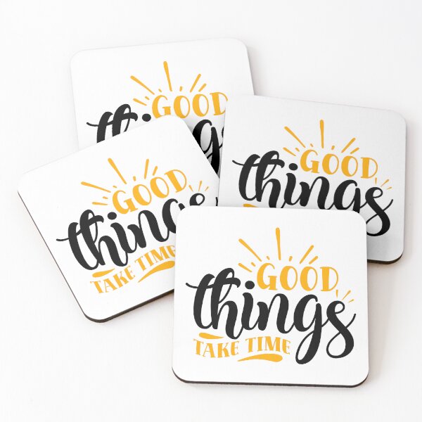 Item preview, Good Things Take Time designed and sold by BPozitiv.