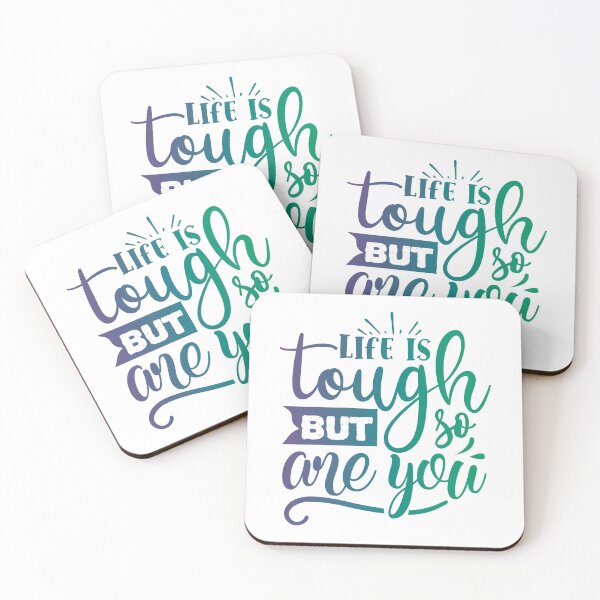 Item preview, Life is Tough But So Are You designed and sold by BPozitiv.