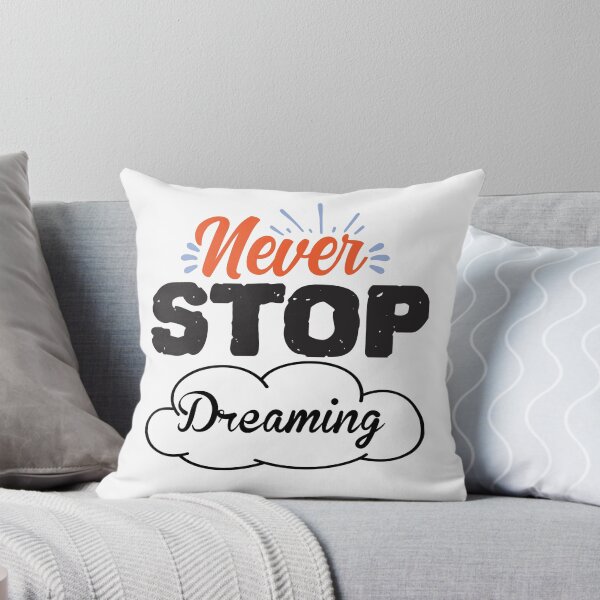 Item preview, Never Stop Dreaming designed and sold by BPozitiv.
