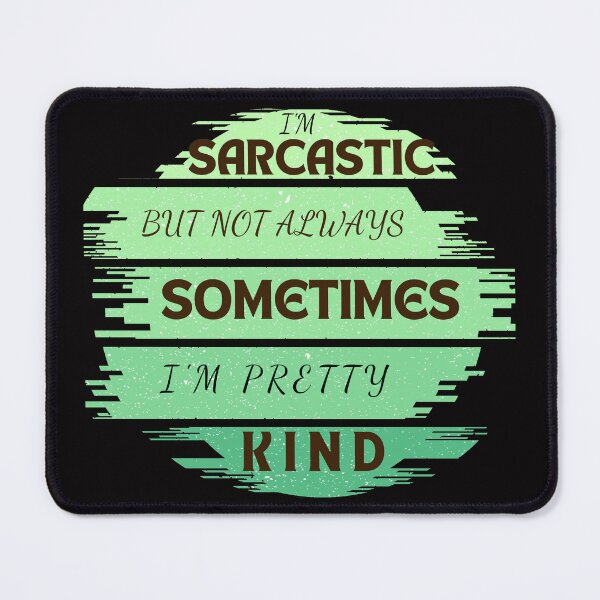 Item preview, I'm sarcastic but not always, I'm sometimes pretty kind designed and sold by Fitandstylish.