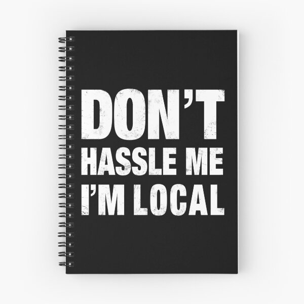 Item preview, Don't Hassle Me I'm Local designed and sold by pacpettin.
