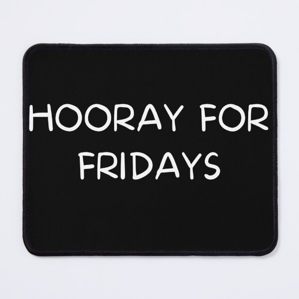 Item preview, Hooray For Fridays designed and sold by VLamb.