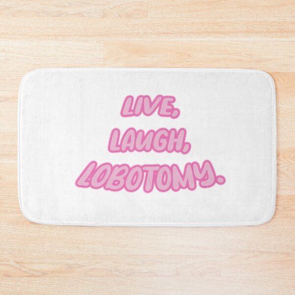 Item preview, Live,Laugh,Lobotomy designed and sold by IDFYYY.