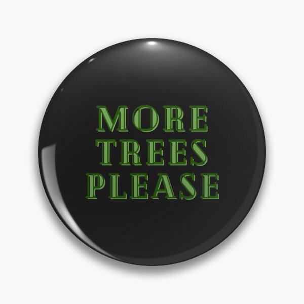 Item preview, More trees please Essential designed and sold by marla8ruby.