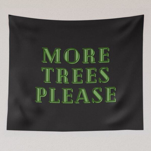 Item preview, More trees please Essential designed and sold by marla8ruby.
