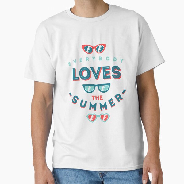 Everybody Loves The Sunshine T-Shirts for Sale | Redbubble