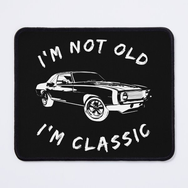 Item preview, Im Not Old.  Im Classic-Funny Car Graphic-Getting Old-Dad Birthday-Retro-Vintage Style designed and sold by SighFly52.