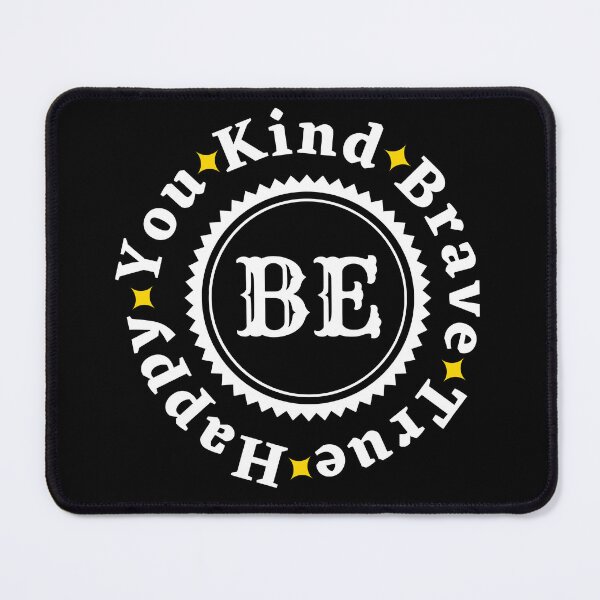 Item preview, Be Kind Be Brave Be True Be Happy Be You - Funny Motivational Quote | Funny Inspirational Meme designed and sold by Delandor.