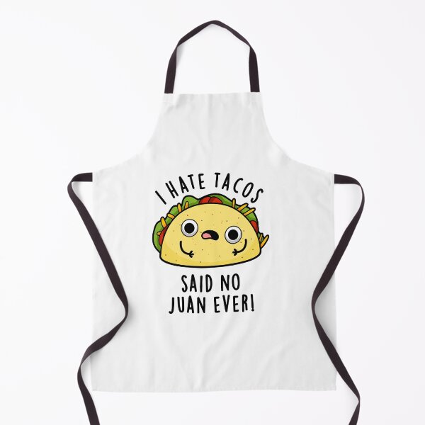 Item preview, I Hate Tacos Said No Juan Ever Funny Mexican Food Puns designed and sold by punnybone.