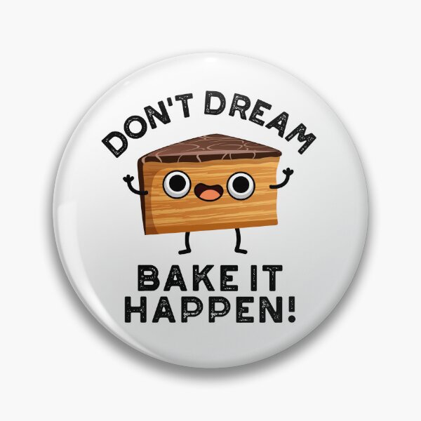 Item preview, Don't Dream It Bake It Happen Funny Cake Puns  designed and sold by punnybone.